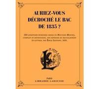 Collectif – Auriez-vous décroché le bac de 1835 ? – Broché – Larousse