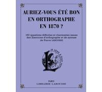 Auriez-vous été bon en orthographe en 1870 ?