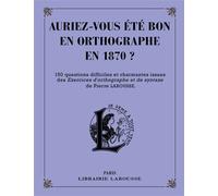 Auriez-vous été bon en orthographe en 1870 ? – Larousse