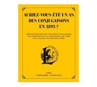 Pierre Larousse – Auriez-vous été un as des conjugaisons en 1893 ? – 120 questions