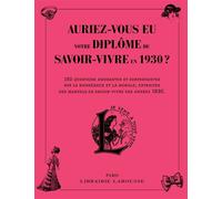 Auriez-vous eu votre diplôme de savoir-vivre en 1930 ? - Collectif - Larousse - broché - Essai