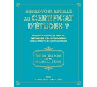 Auriez-vous excellé au certificat d'études ? Edition collector - 160 ans du certificat d'études