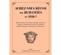 Auriez-vous réussi vos humanités en 1930 ? - Collectif - Larousse - broché - Livre-jeu
