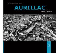 AURILLAC MEMOIRE D'UNE VILLE