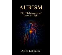 AURISM: The Philosophy of Eternal Light