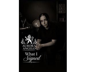 Aurora Angelo: What I Signed.
