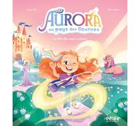 Marie Tibi – Aurora au pays des licornes – La fête des sept couleurs – Cartonné