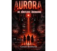 AURORA Band 1: Künstliche -Übernahme
