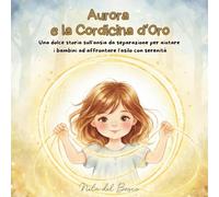 Aurora e la Cordicina d'Oro: Una dolce storia sul legame invisibile tra mamma e bambino
