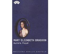 Aurora Floyd Mary Elizabeth Braddon (Auteur), Madeleine Jodel (Traduction)