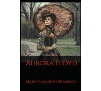 Aurora Floyd: The Complete Three-Volume Victorian Sensation Novel