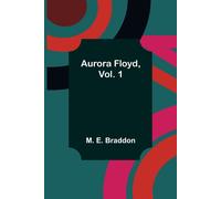 Aurora Floyd, Vol. 1