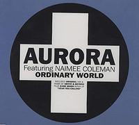Aurora Ft Naimee Coleman - Ordinary World