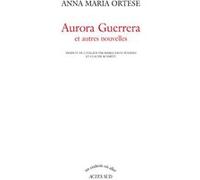 Aurora Guerrera Anna-Maria Ortese (Auteur), Marguerite Pozzoli (Traduction), Claude Schmitt (Traduction)