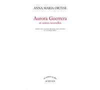 Anna-Maria Ortese – Aurora Guerrera et autres nouvelles – Broché – Actes Sud