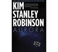 Kim Stanle Robinson – Aurora – Roman – Poche