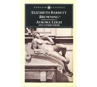 Aurora Leigh and Other Poems, Penguin Classics Series Elizabeth Barrett Browning, John Robert Glorney Bolton, Julia Bolton Holloway (Auteur)