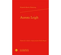 Aurora Leigh - Elizabeth Barrett Browning - Classiques Garnier - relié - Poésie