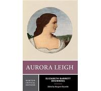 Aurora Leigh : Texte faisant autorité, Arrière-plans et contextes, Critique (Norton Critical Editions, Band 0)