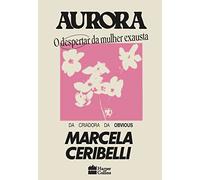 Aurora: o despertar da mulher exausta