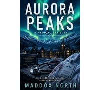 Aurora Peaks: A Medical Thriller