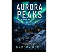 Aurora Peaks: A Medical Thriller