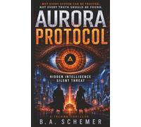 Aurora Protocol: Hidden Intelligence, Silent Threat | A Cyber Warfare Thriller About Rogue AI and Financial Collapse