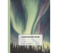 Aurora Skies Notebook | College Ruled Notes | Ethereal Night Light Journal for Students & Writers: A Creative Writing Companion Inspired by Luminous Arctic Horizons