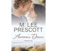 Aurora's Dawn A Morgan's Fire Romance - M. Lee Prescott - Auto-Édition - ebook (ePub) - Livre