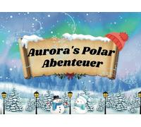Auroras polares Abenteuer: Ein neugieriges kleines Mädchen auf dem Weg zur Rettung ihrer arktischen Freunde.