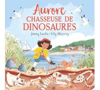 Aurore, chasseuse de dinosaures