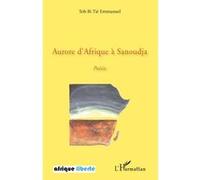 Aurore d'Afrique à Sanoudja Emmanuel Toh Bi (Auteur)