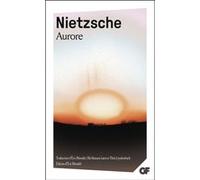 Aurore Friedrich Nietzsche (Auteur), Ole Hansen-Love (Traduction), Theo Leydenbach (Traduction), Eric Blondel (Edité par), Eric Blondel (Traduction)