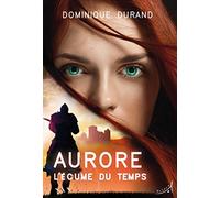 Aurore - l Ecume du Temps
