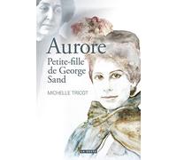 Aurore - Petite-fille de George Sand