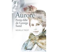Aurore - Petite-fille de George Sand (Version Poche)