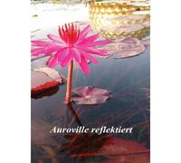 Auroville Reflektiert