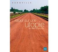 Auroville – Retour sur une utopie – De 1968 à nos jours – Ina