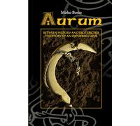 Aurum: BETWEEN HISTORY AND ESOTERICISM THE STORY AF AN IMPOSSIBLE LOVE