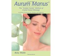 Aurum Manus: The "Golden Hands" Method of Crystal-based Holistic Massage