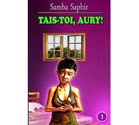 Aury, Tais-toi !: Tome 1