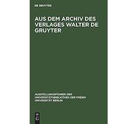 Aus Dem Archiv Des Verlages Walter De Gruyter