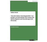 Aus Dem Leben Eines Taugenichts" Von Joseph Von Eichendorff. Eine Analyse Des Dritten Kapitels Und Einordnung In Die Romantik