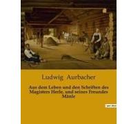Aus Dem Leben Und Den Schriften Des Magisters Herle, Und Seines Freundes Mänle