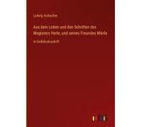 Aus Dem Leben Und Den Schriften Des Magisters Herle, Und Seines Freundes Mänle
