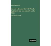 Aus dem Leben und den Schriften des Magisters Herle, und seines Freundes Mänle: in Großdruckschrift