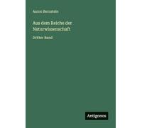 Aus dem Reiche der Naturwissenschaft: Dritter Band