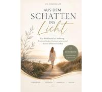 Aus dem Schatten ins Licht: Ein Workbook bei Mobbing