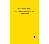 Aus Den Erinnerungen Eines Alten Österreichers