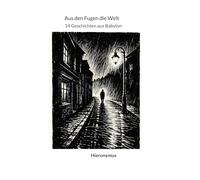 Aus den Fugen die Welt: 14 Geschichten aus Babylon